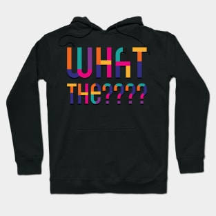 What the ???? Hoodie